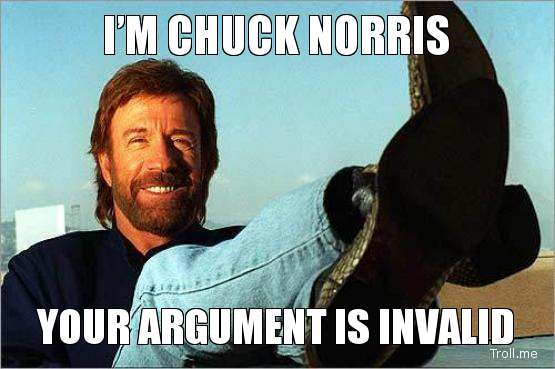 im-chuck-norris-your-argument-is-invalid.jpg